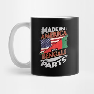 Made In America With Bengali Parts - Gift for Bengali From Bangladesh Mug